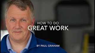 How to do Great Work - Read & Written By Paul Graham (AI Paul Graham)
