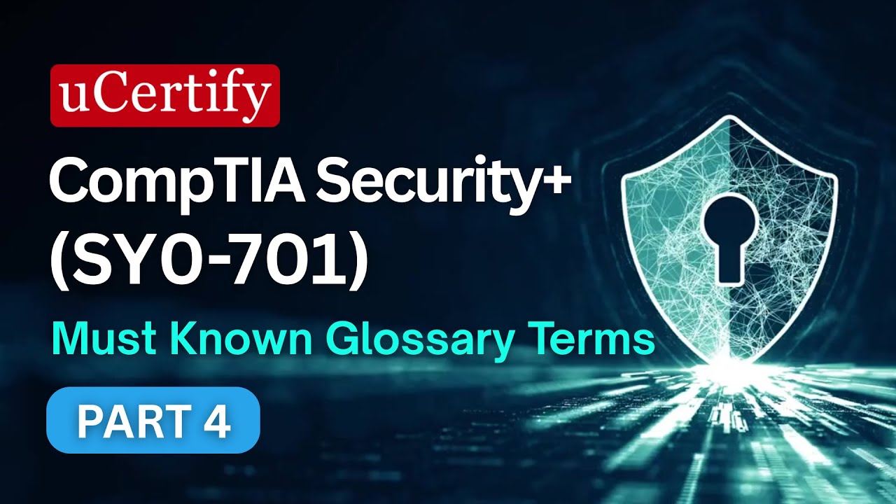 CompTIA Security+ SY0-701 Glossary Part 4 | Common Cybersecurity Terms