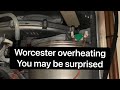 Worcester overheating but not what you may think