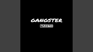 GANGSTER - Masstix