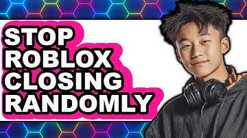 How to Stop Roblox Closing Randomly 2025 - Easy Guide