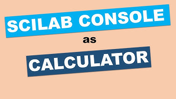 SCILAB CONSOLE AS CALCULATOR