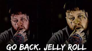 Jelly Roll & Straggle Jennings - Go Back (Song)