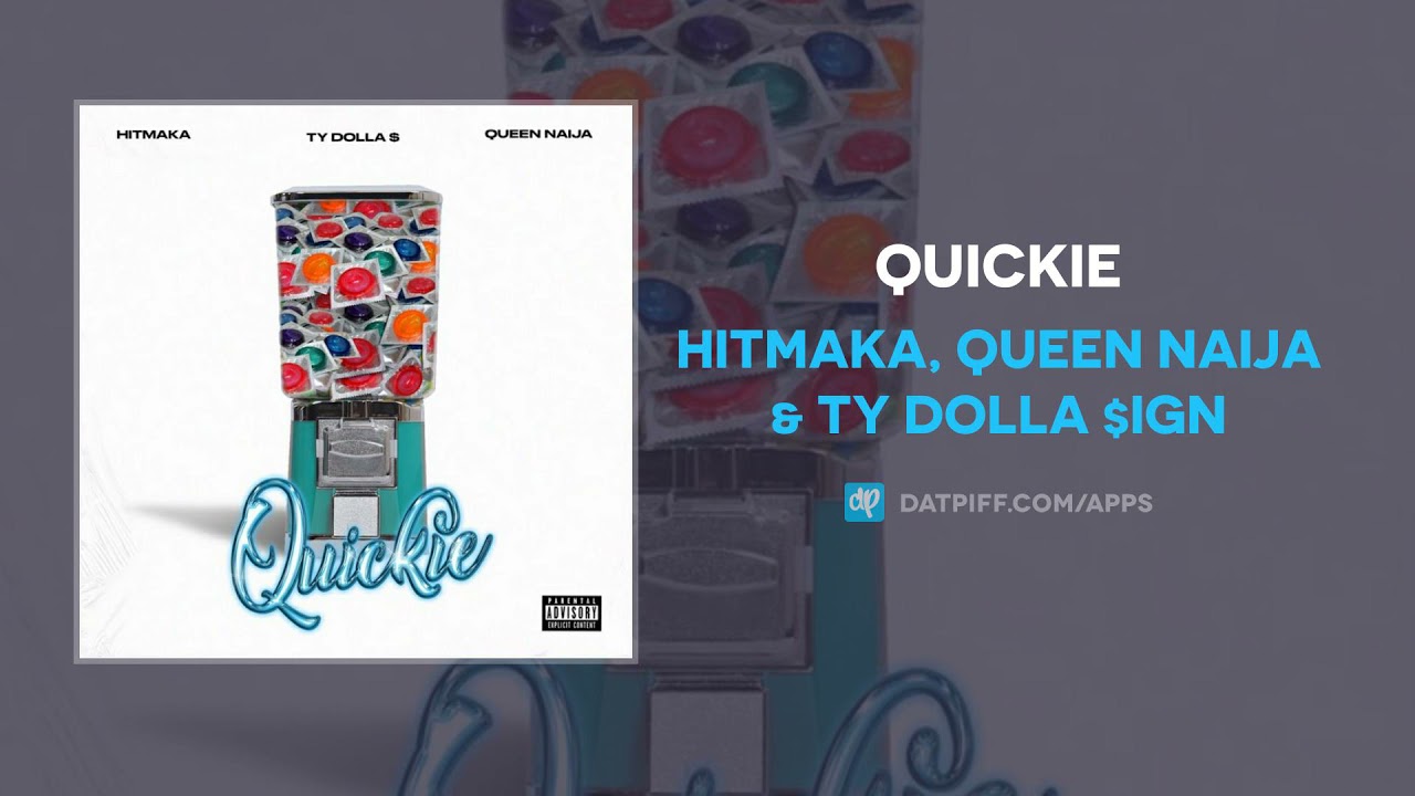 Hitmaka, Queen Naija & Ty Dolla $ign - Quickie (AUDIO)