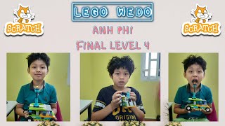 Tran Anh Phi | Robotics Discovery | Final Level 4 | Lego Wedo &amp; Scratch