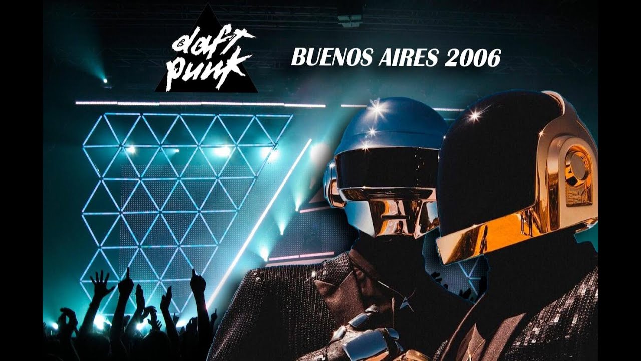 Daft Punk Live Buenos Aires Festival Bue 2006 Youtube 