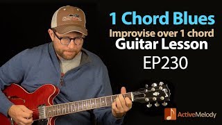 One Chord Blues Guitar Lesson Learn how to improvise over a single chord Guitar Lesson EP230