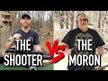 The shooter vs the moron