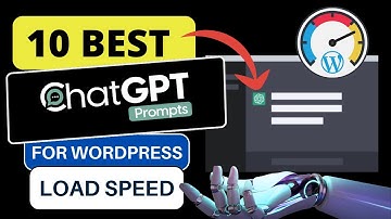 10 Best ChatGPT Prompts For WordPress Website Load Speed