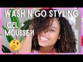 wash n go styling with gel AND mousse?! | wash day experiment