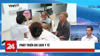 Developing Medical Tourism | VTV24