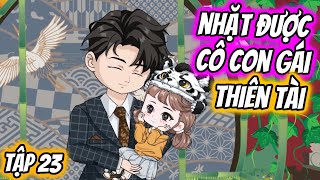 Nhặt Được Cô Con Gái Thiên Tài Tập 23 | TTD Vietsub