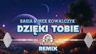 Basia & Irek Kowalczyk - Dzięki Tobie ( HUBSON REMIX )