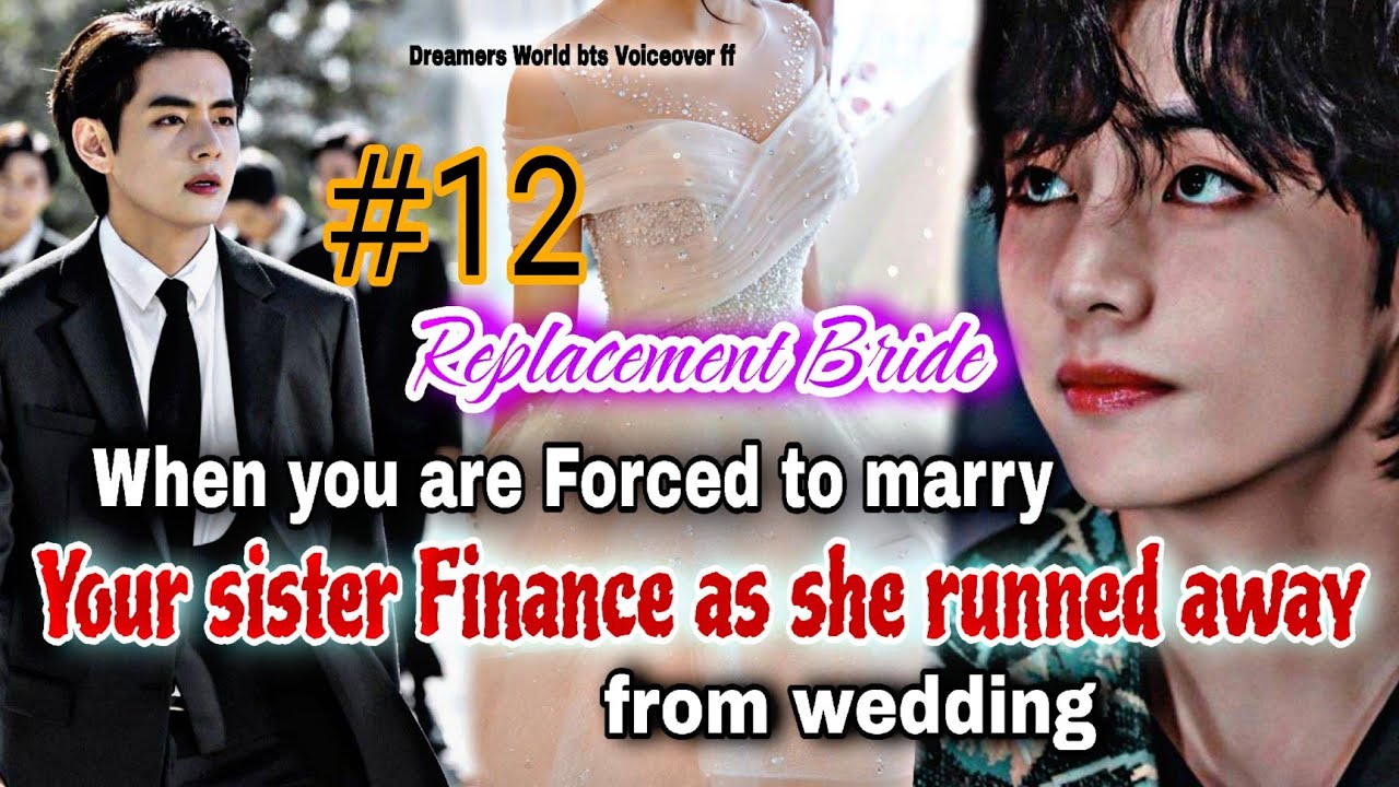 12 Когда тебя заставляют выйти замуж за жениха твоей сестры, потому что она сбежала со свадьбы #b...