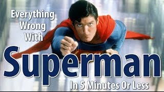Everything Wrong With Superman The Movie In 5 Minutes Or Less