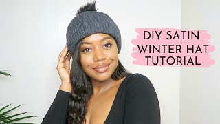 DIY SATIN LINED HAT TUTORIAL - Winter Hair Care ❄️| Healthy Hair Junkie