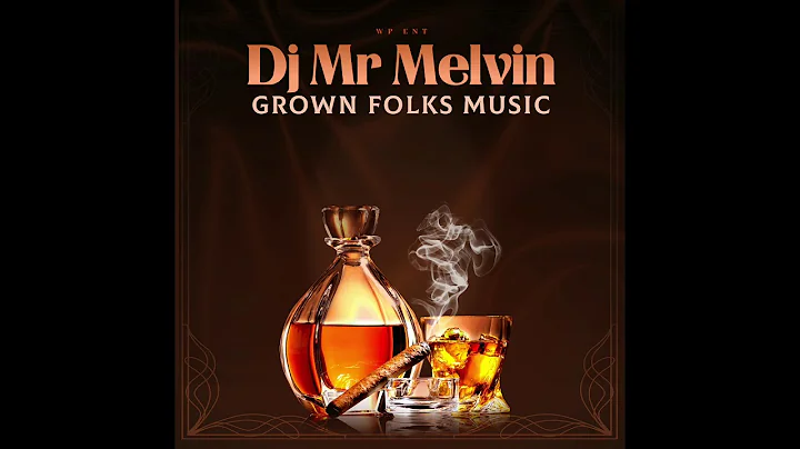 Grown Folks Music 2020/Dj Mr Melvin