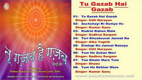 Tu Gazab Hai Gazab |Brahma Kumaris Om Shanti Music | Hindi Jukebox |