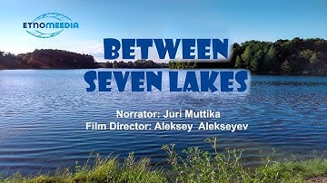 BETWEEN SEVEN LAKES