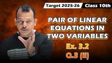 Class 10th Math | Chapter 3 | Ex.3.2 Q.3 (ii) | PAIR OF LINEAR EQUATIONS  IN TWO VARIABLES | NCERT