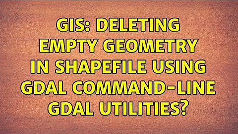 GIS: Deleting empty Geometry in shapefile using GDAL command-line GDAL utilities?