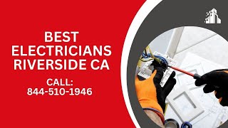 Best Electricians In Riverside Ca - Expert Residential Commercial Electrical Services