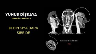 Yunus Dişkaya - Di Bin Siya Dara Sibê De [Official Audio]