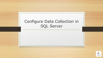 Configure Data Collection in SQL Server