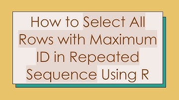 How to Select All Rows with Maximum ID in Repeated Sequence Using R