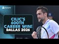 Marin Cilic Wins His 600th Match! | Dallas 2026