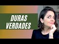 5 Verdades Difíceis Que Você Precisa Aceitar O Quanto Antes