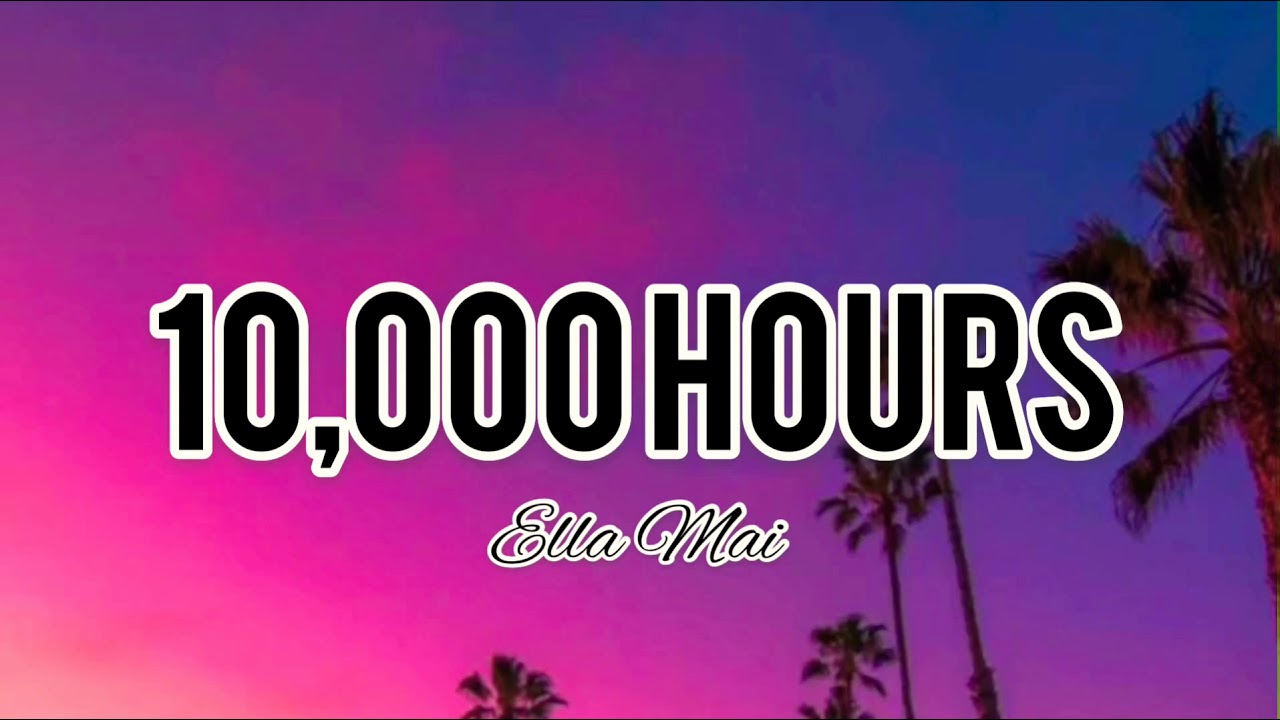 Ella Mai 10 000 Hours Lyrics