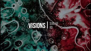 Sublab - Visions ​// 8D //