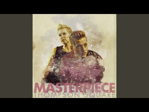 Masterpiece - Thompson Square