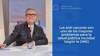 Los anti-vacunas son uno de los mayores problemas para la salud pública mundial