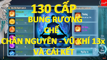 VLTK Mobile - Up 130 Cấp Bung Rương Chế Chân Nguyên 13x Và Cái Kết - Clans: Shadow of the Moon