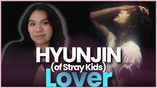 Hyunjin "LOVER" Video Reaction | THIS MAY BE MY NEW FAV OF HIS!!
