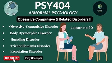 PSY404 || Abnormal Psychology || OCD & related disorders || Lesson no 20 || short Lecture