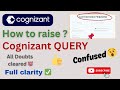 How to Raise a Query in Cognizant? | Step-by-Step Guide 💡@NextZencareer