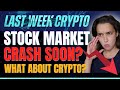 Stock Market Crash Soon? (What About Crypto?) - Last Week Crypto