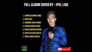 IPUL LIDA FULL ALBUM-COVER DANGDUT BY IPUL LIDA