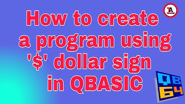 How to create a program using dollar sign  in QBASIC // use of 