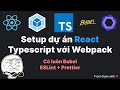 Tạo dự án React Typescript với Webpack & Babel