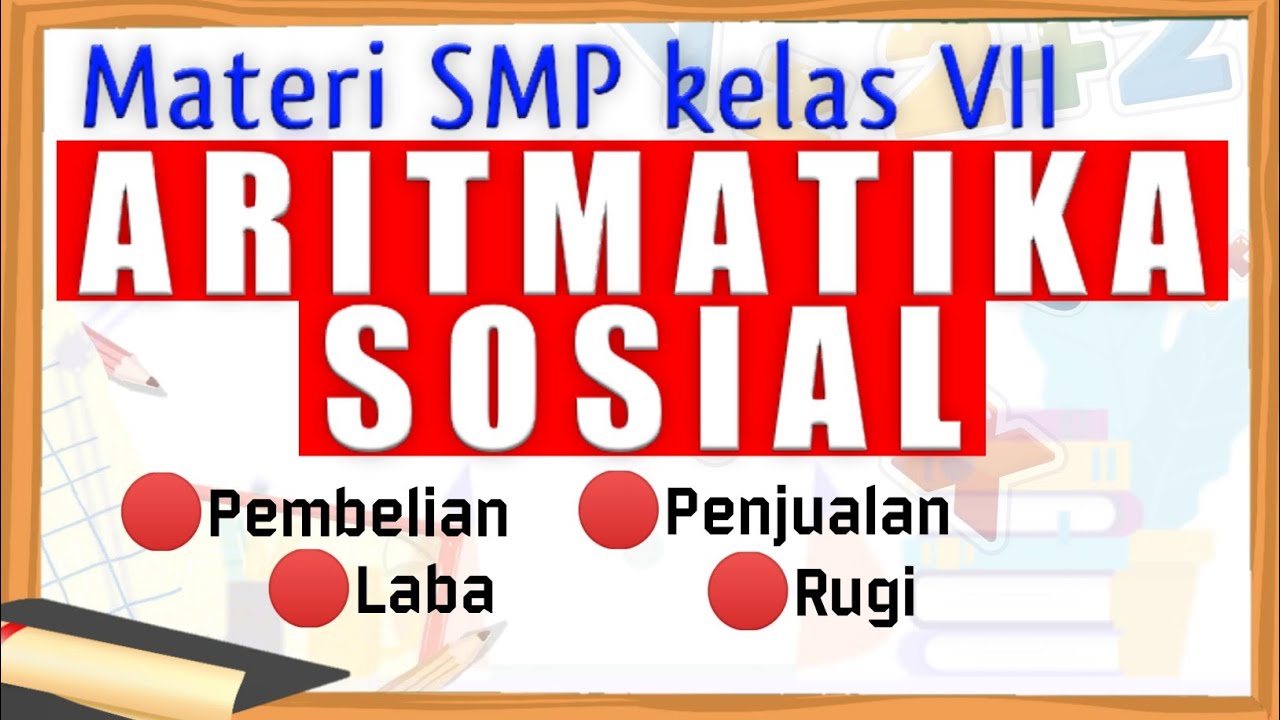 Aritmatika Sosial | Pembelian, Penjualan, Laba, Rugi | Matematika Kelas 7