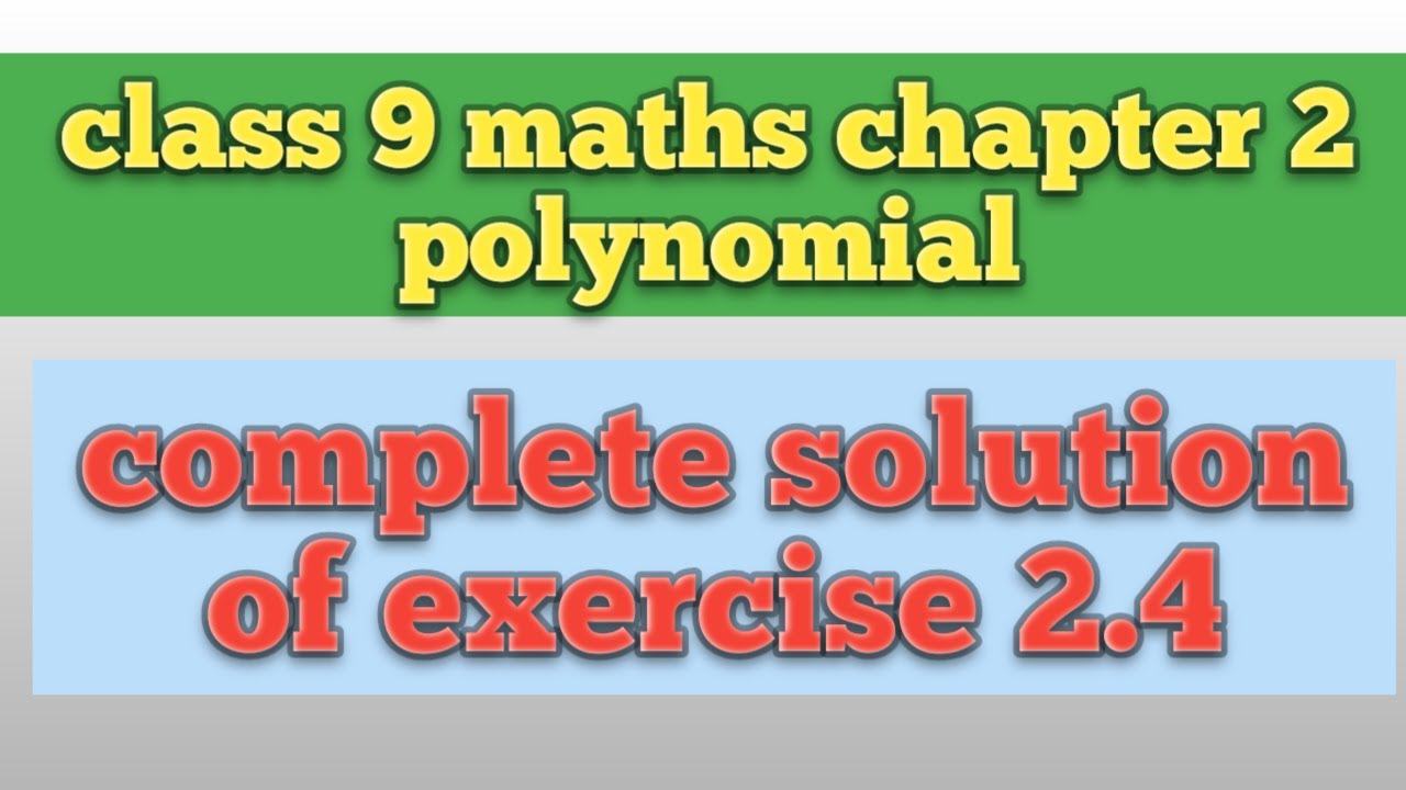 Class 9th maths chapter 2 polynomial exercise 2.4 all questions - YouTube