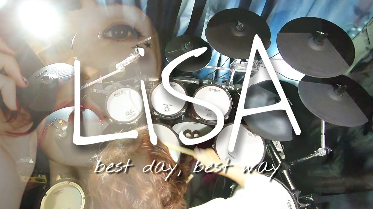 Lisa Best Day Best Way フル叩いてみた I Played On Drums Lisa Best Day Best Way Full Drumcover Youtube