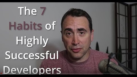 7 Habits of Highly Successful Developers