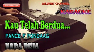 KAU TELAH BERDUA ll KARAOKE NOSTALGIA ll PANCE F PONDAAG ll NADA PRIA F=DO