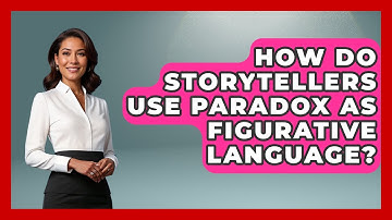How Do Storytellers Use Paradox As Figurative Language? - The Storytellers Room