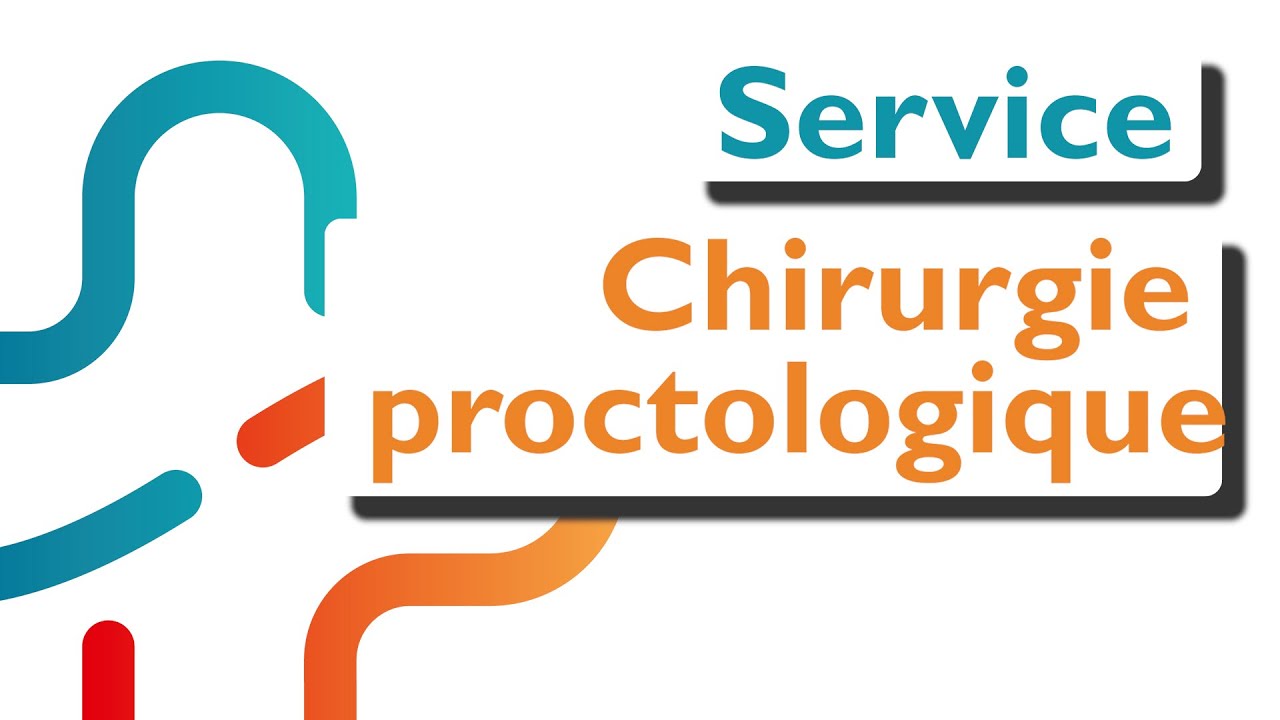 Présentation du service de proctologie médico-chirurgicale